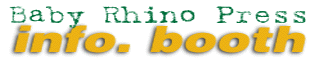 Baby Rhino Press: info. booth